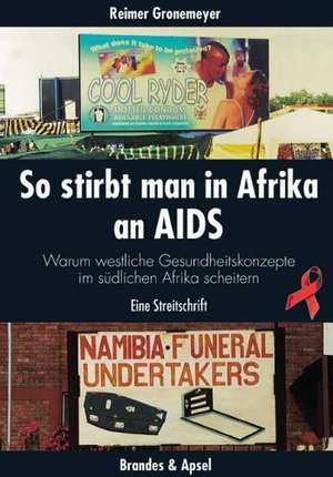 So stirbt man in Afrika an Aids de Reimer Gronemeyer