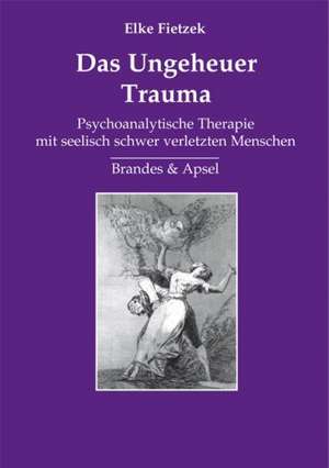 Das Ungeheuer Trauma de Elke Fietzek