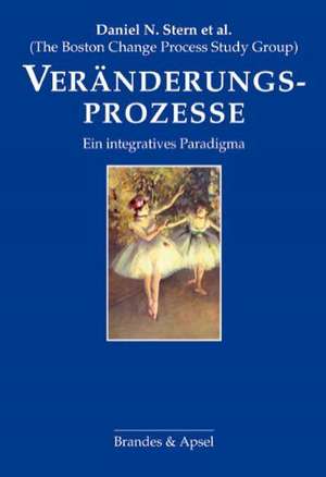 Veränderungsprozesse de Daniel N. Stern