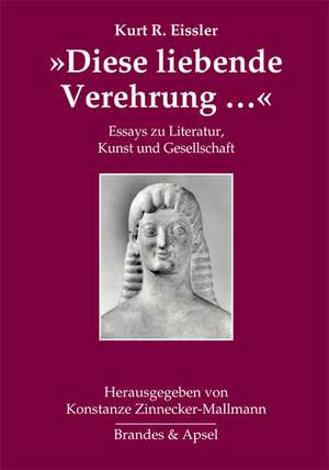 »Diese liebende Verehrung« de Kurt R. Eissler