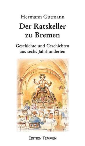 Der Ratskeller zu Bremen de Hermann Gutmann