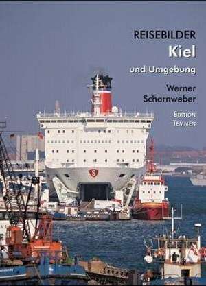 Reisebilder Kiel und Umgebung de Werner Scharnweber