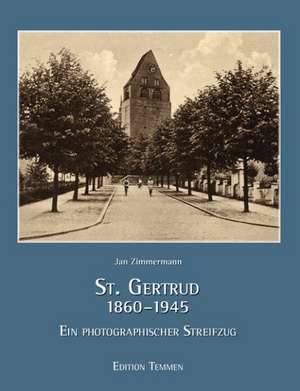 St. Gertrud 1860-1945 de Jan Zimmermann