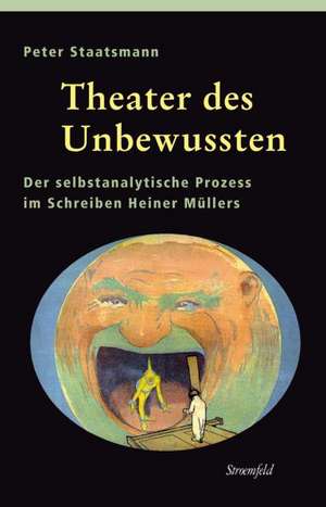 Theater des Unbewussten de Peter Staatsmann