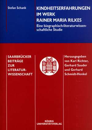 Kindheitserfahrungen im Werk Rainer Maria Rilkes de Stefan Schank