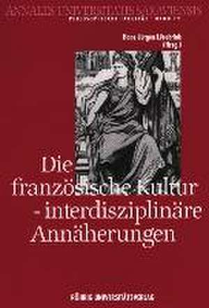 Die französische Kultur - interdisziplinäre Annäherungen de Hans J Lüsebrink