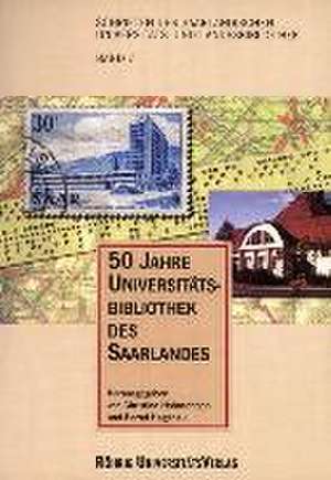 50 Jahre Universitätsbibliothek des Saarlandes de Christine Hohnschopp