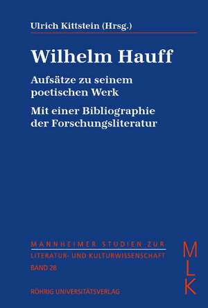 Wilhelm Hauff. Aufsätze zu seinem poetischen Werk de Ulrich Kittstein