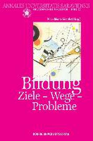 Bildung. Ziele - Wege - Probleme de Klaus M. Girardet