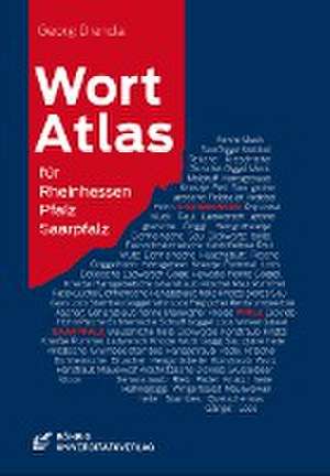 Wortatlas für Rheinhessen, Pfalz und Saarpfalz de Georg Drenda