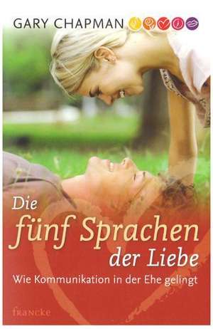 Die fünf Sprachen der Liebe de Gary Chapman