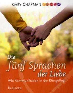 Die fünf Sprachen der Liebe de Gary Chapman