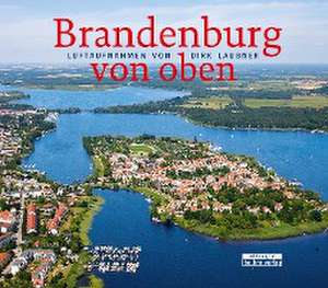 Brandenburg von oben de Dirk Laubner