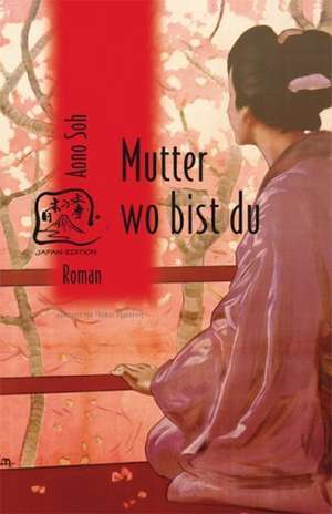 Mutter wo bist du de Soh Aono