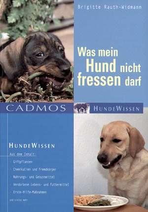 Was mein Hund nicht fressen darf de Brigitte Rauth-Widmann