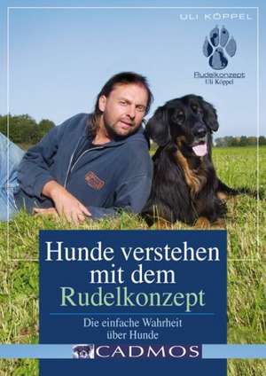 Hunde verstehen mit dem Rudelkonzept de Uli Köppel