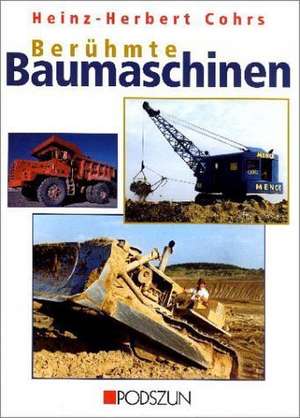 Berühmte Baumaschinen de Heinz-Herbert Cohrs