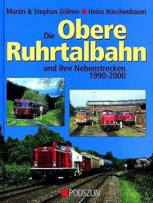 Zöllner, M: Die obere Ruhrtalbahn und ihre Nebenstrecken