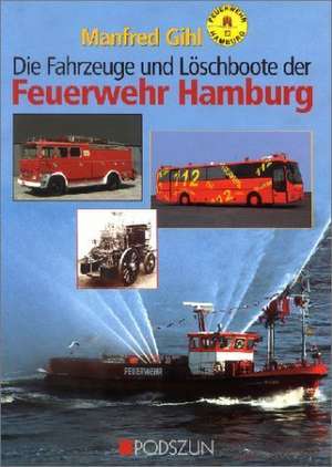 Fahrzeuge und Löschboote der Feuerwehr Hamburg de Manfred Gihl