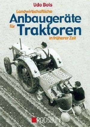 Landwirtschaftliche Anbaugeräte für Traktoren in früherer Zeit de Udo Bols