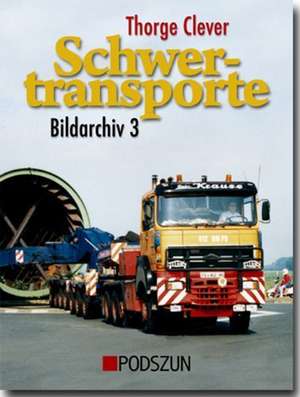 Schwertransporte. Bildarchiv 3 de Thorge Clever