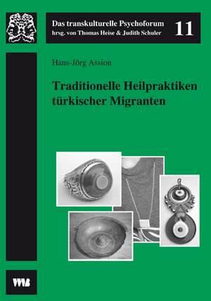 Traditionelle Heilpraktiken türkischer Migranten de Hans J Assion