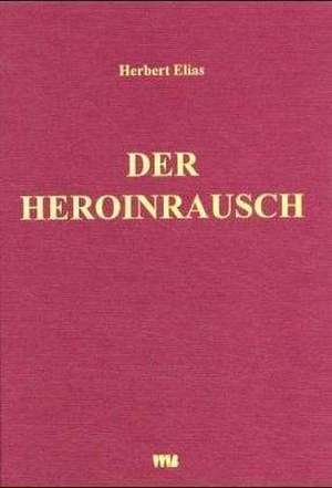 Der Heroinrausch de Herbert Elias