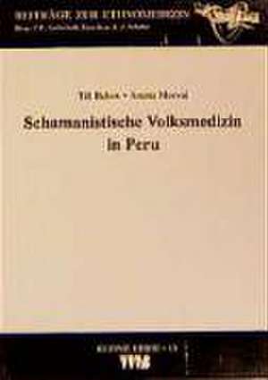 Schamanistische Volksmedizin in Peru de Till Below