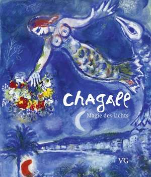 Chagall Magie des Lichts de Roland Doschka