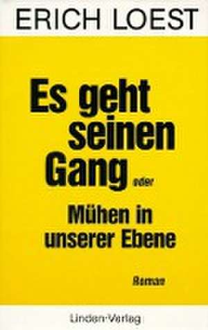 Es geht seinen Gang oder Mühen in unserer Ebene de Erich Loest