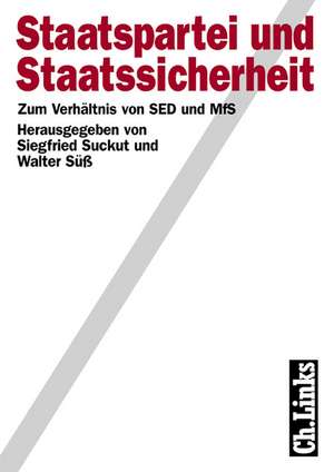 Staatspartei und Staatssicherheit de Siegfried Suckut