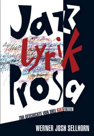 Jazz - Lyrik - Prosa de Werner Josh Sellhorn