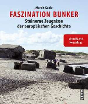 Faszination Bunker de Martin Kaule