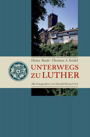 Unterwegs zu Luther de Heinz Stade