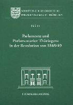 Parlamente und Parlamentarier Thüringens in der Revolution von 1848/49 de Hans W Hahn