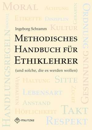 Methodisches Handbuch für Ethiklehrer de Ingeborg Schramm