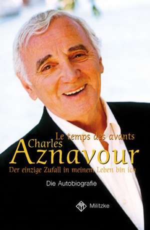 Der einzige Zufall in meinem Leben bin ich de Charles Aznavour