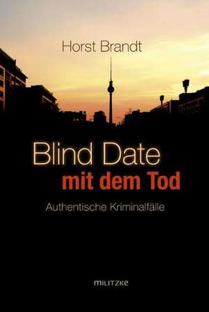 Blind Date mit dem Tod de Horst Brandt