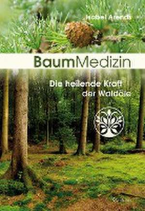 Baummedizin de Isabel Arends