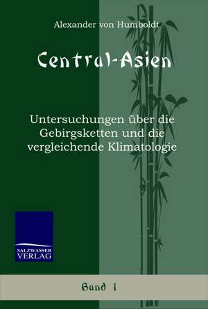 Central-Asien (Band 1) de Alexander Von Humboldt