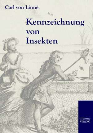 Kennzeichnung der Insekten de Carl von Linné