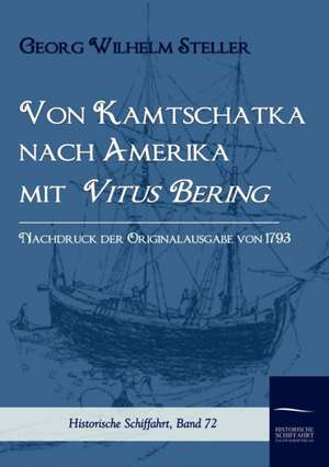 Von Kamtschatka nach Amerika mit Vitus Bering de Georg Wilhelm Steller