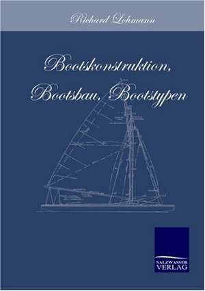 Bootskonstruktion, Bootsbau, Bootstypen de Richard Lohmann