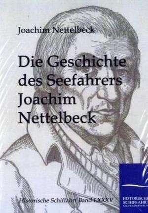 Die Geschichte des Seefahrers Joachim Nettelbeck de Joachim Nettelbeck