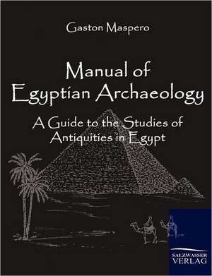 Manual of Egyptian Archaeology de Gaston Maspero