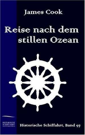 Reise nach dem stillen Ozean de James Cook