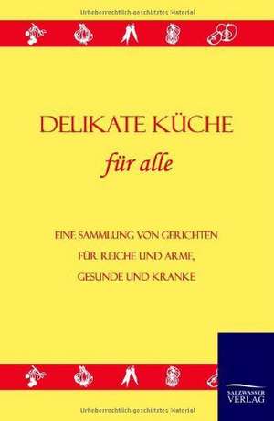 Delikate Küche de Salzwasser-Verlag Gmbh