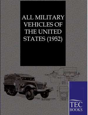 All Military Vehicles of the United States (1952): Art Deserves a Witness de ohne Autor