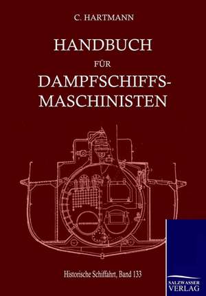 Handbuch für Dampfschiffsmaschinisten de Carl Hartmann