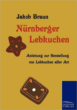 Nürnberger Lebkuchen de Jakob Braun